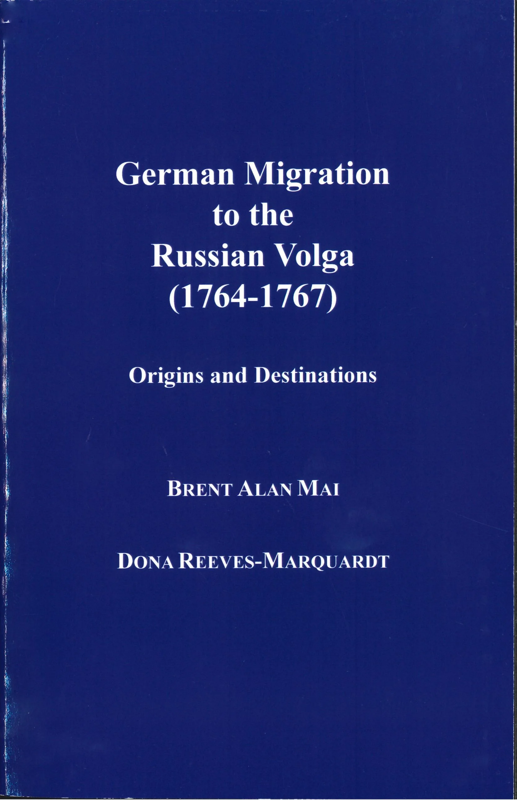 German Migration to the Russian Volga 1764-1767: Origins and Destinations