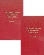 The German Colonies in South Russia 1804 to 1904 Volume 1 & 2