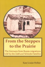 From the Steppes to the Prairie: The Germans from Russia migrations told by the Zahl and Schissler families