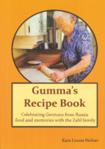 Gumma's Recipe Book: Celebrating Germans from Russia food and memories from the Zahl family