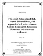 File about Johann Karl Roh, Johann Michael Bless, and apprentice bell maker Johann Samuel Engelhardt, foreigners dispatched to Saratov for settlement