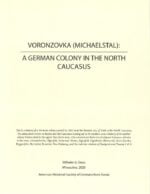 Voronzovka (Michaelstal): A German Colony in the North Caucasus