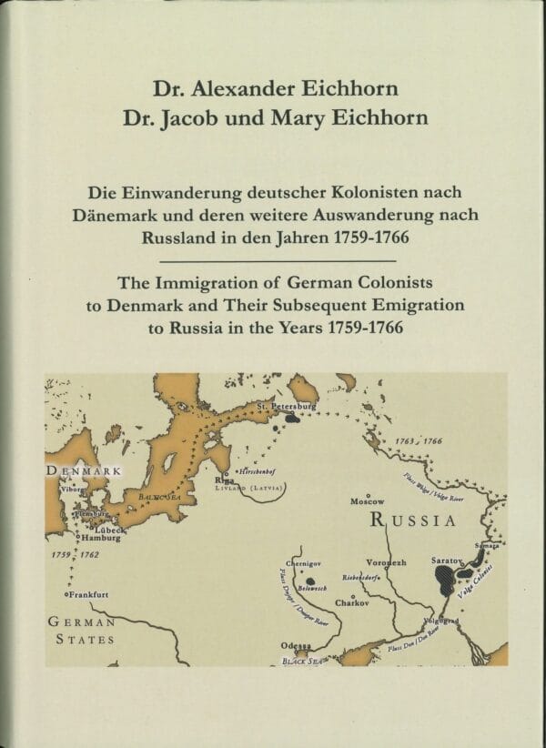 The Immigration of German Colonists to Denmark and Their Subsequent Emigration to Russia in the Years 1759-1766