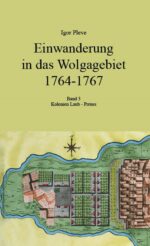 Einwanderung in das Wolgagebiet 1764-1767 Band 3 Kolonien Laub - Preuss Hardcover