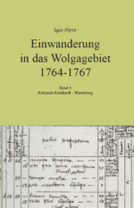 Einwanderung in das Wolgagebiet 1764-1767 Band 4 Kolonien Reinhardt - Warenburg Hardcover