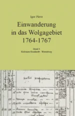 Einwanderung in das Wolgagebiet 1764-1767 Band 4 Kolonien Reinhardt - Warenburg Hardcover