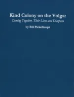 Kind Colony on the Volga: Coming Together, Their Lives and Diaspora