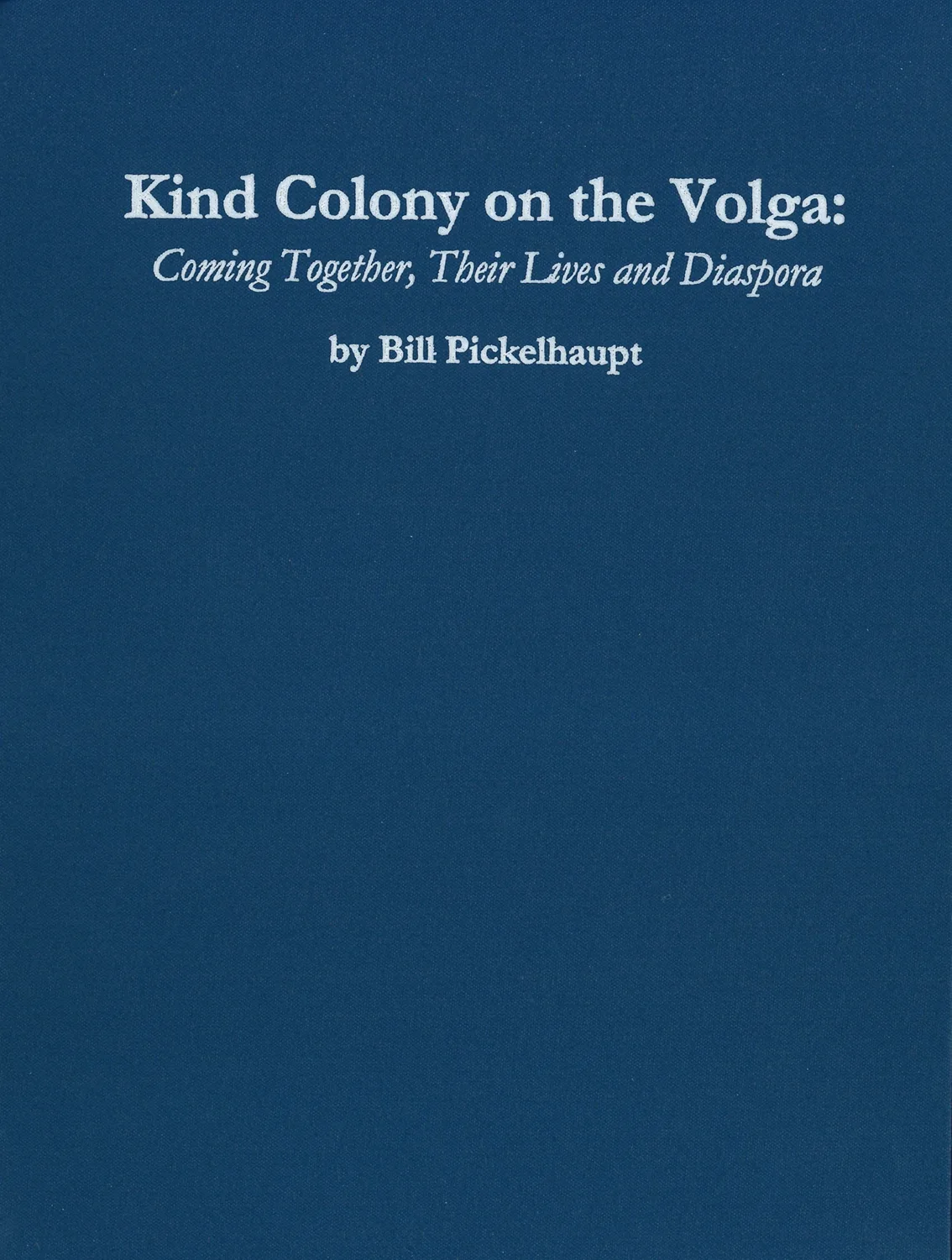 Kind Colony on the Volga: Coming Together, Their Lives and Diaspora