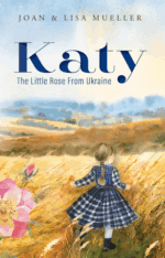 Katy: The Little Rose From Ukraine, Book 1